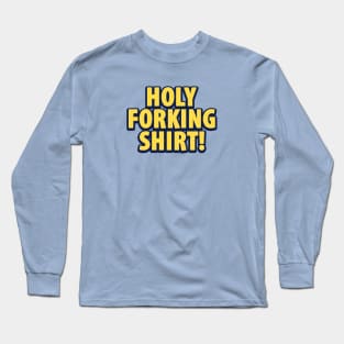 Holy Forking Shirt Long Sleeve T-Shirt